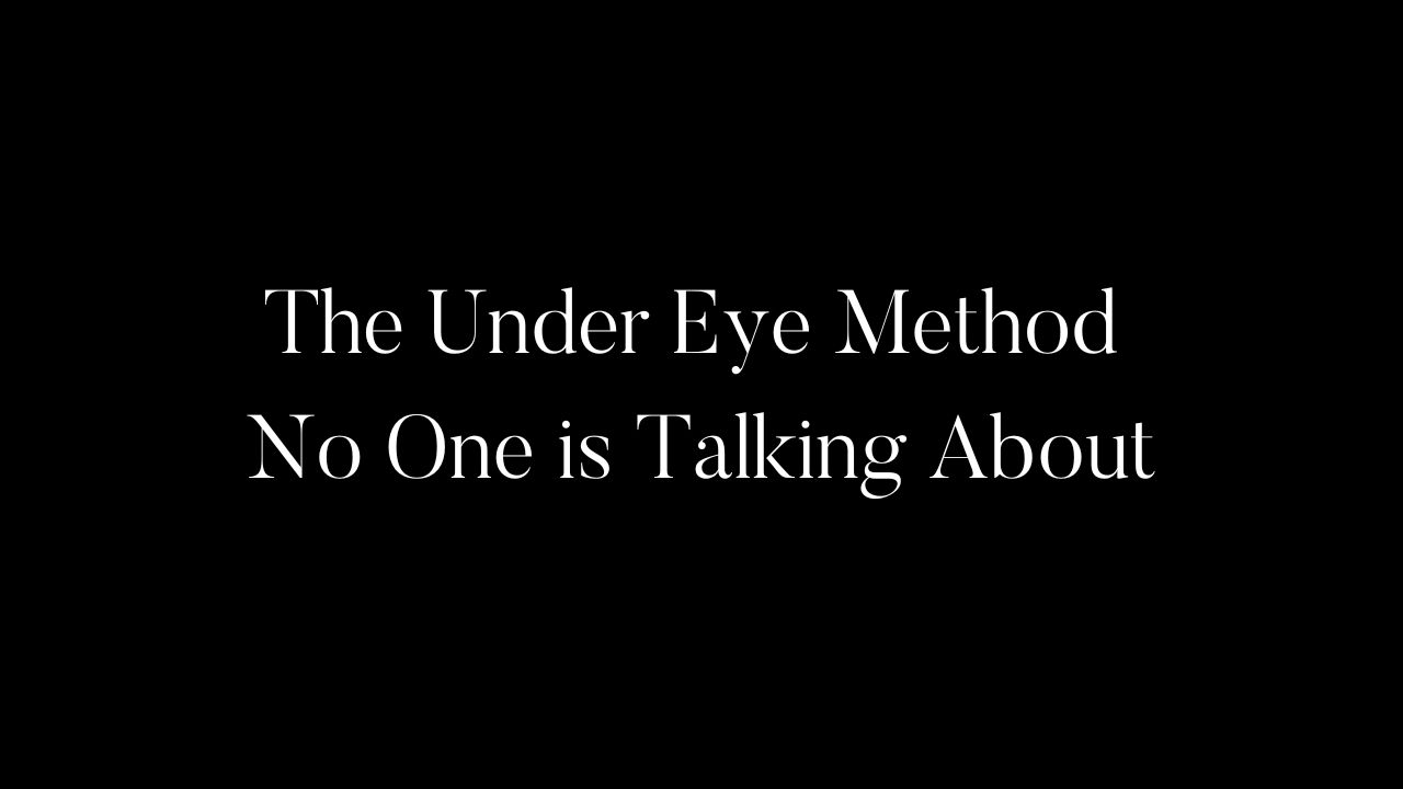 The Under Eye Method No One is Talking About