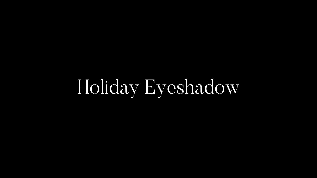 Holiday Eyeshadow