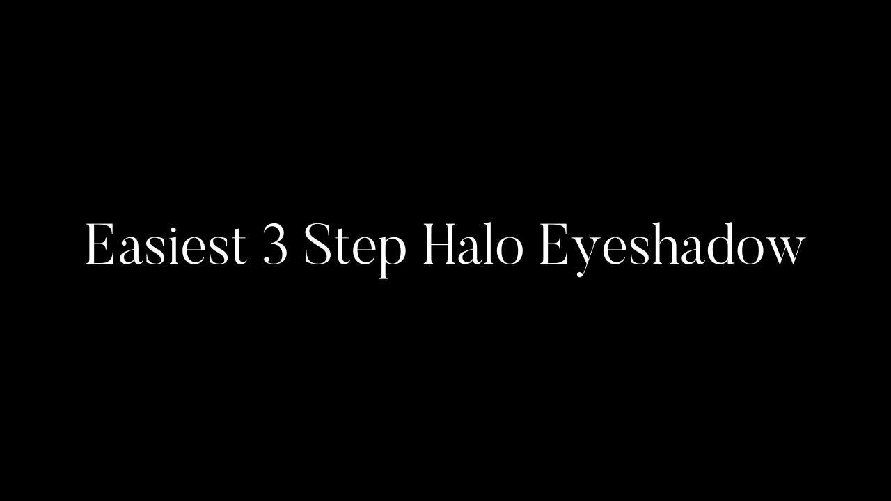 Easiest 3 Step Halo Eyeshadow