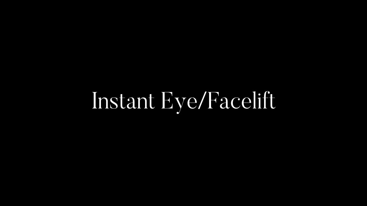 Instant Eye/Facelift