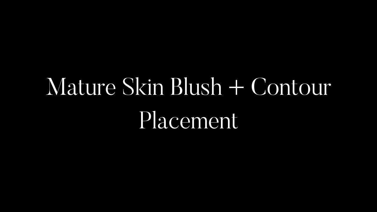 Mature Skin Blush + Contour Placement