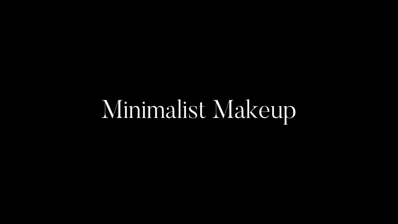  Minimalist Makeup